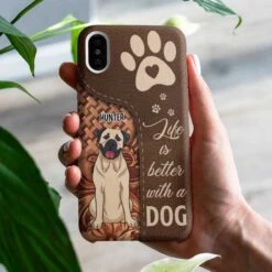 Life Is Better With Dogs - Gift For Dog Mom, Personalized Phone Case