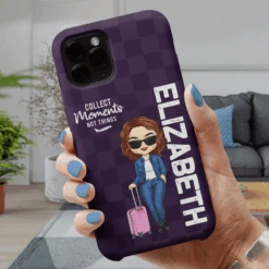 Collect Moments Not Things - Travel Personalized Custom Phone Case - Gift For Travel Lovers