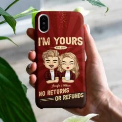 I'm Yours No Refunds - Gift For Couples, Husband Wife - Personalized Phone Case