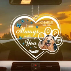 Custom Photo Always With You Wherever You Go - Memorial Personalized Custom Car Ornament - Acrylic Custom Shaped - Sympathy Gift For Pet Owners, Pet Lovers -Pawfect House Sale 65eeecb2c86b6
