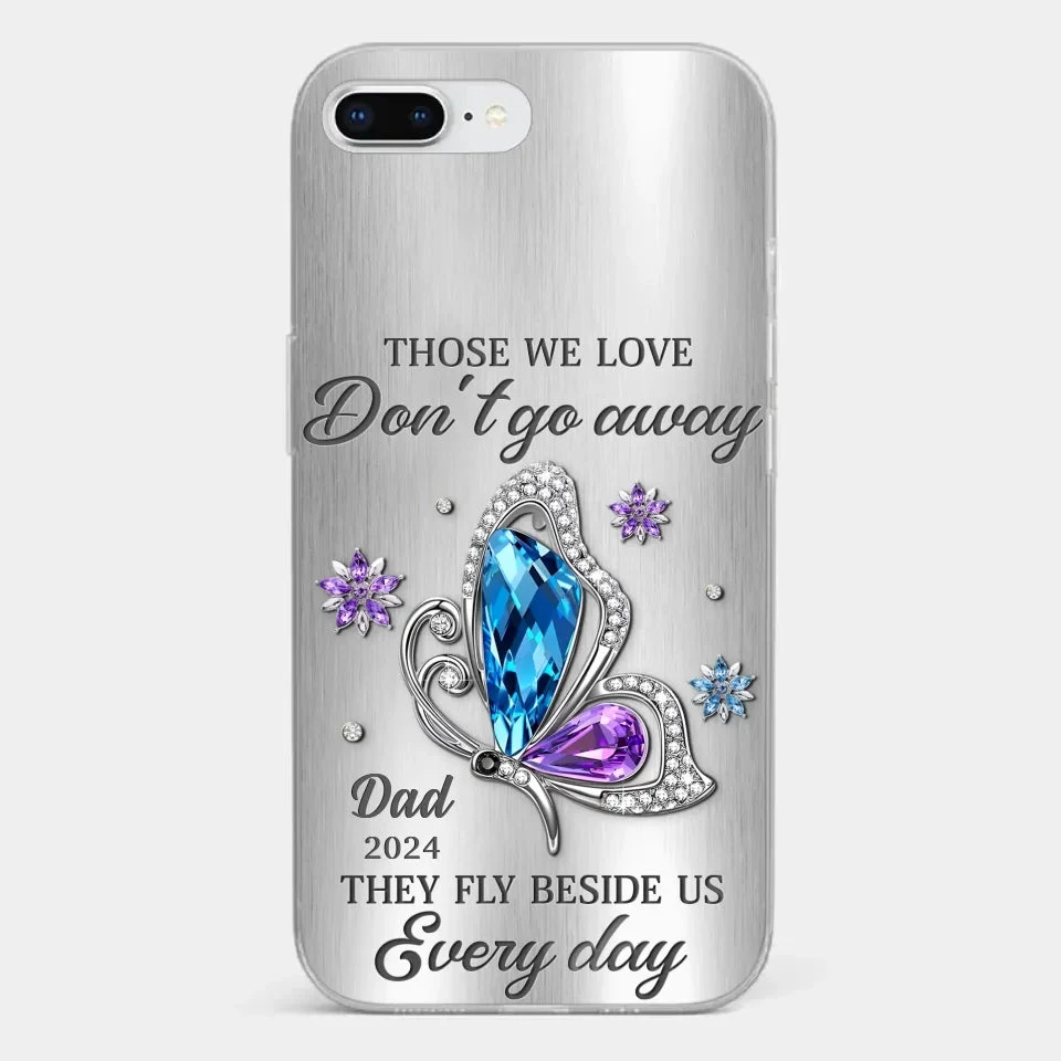Those We Love Don't Go Away, They Fly Beside Us Every Day - Memorial Personalized Custom Clear Phone Case - Sympathy Gift For Family Members 5 Those We Love Don't Go Away, They Fly Beside Us Every Day - Memorial Personalized Custom Clear Phone Case - Sympathy Gift For Family Members - Image 5