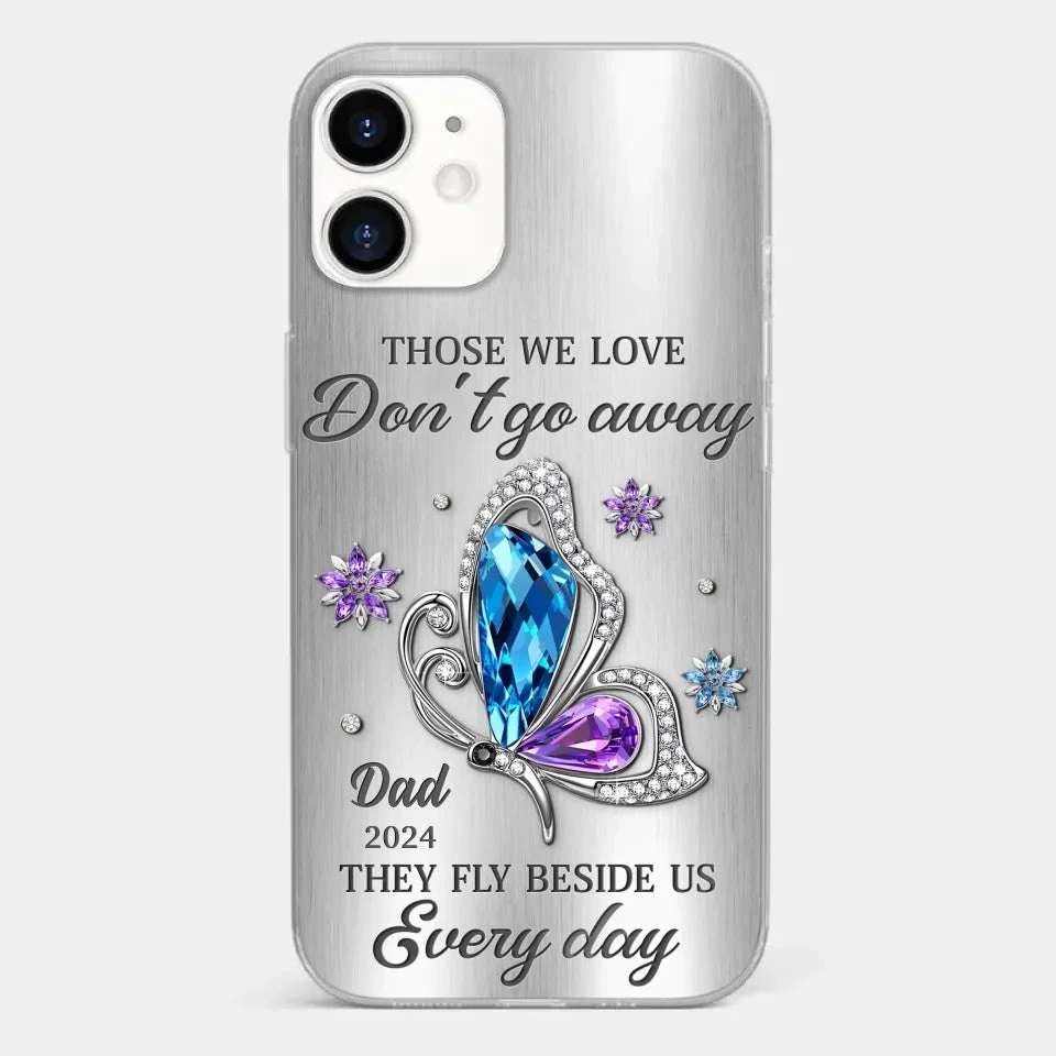 Those We Love Don't Go Away, They Fly Beside Us Every Day - Memorial Personalized Custom Clear Phone Case - Sympathy Gift For Family Members 10 Those We Love Don't Go Away, They Fly Beside Us Every Day - Memorial Personalized Custom Clear Phone Case - Sympathy Gift For Family Members - Image 10