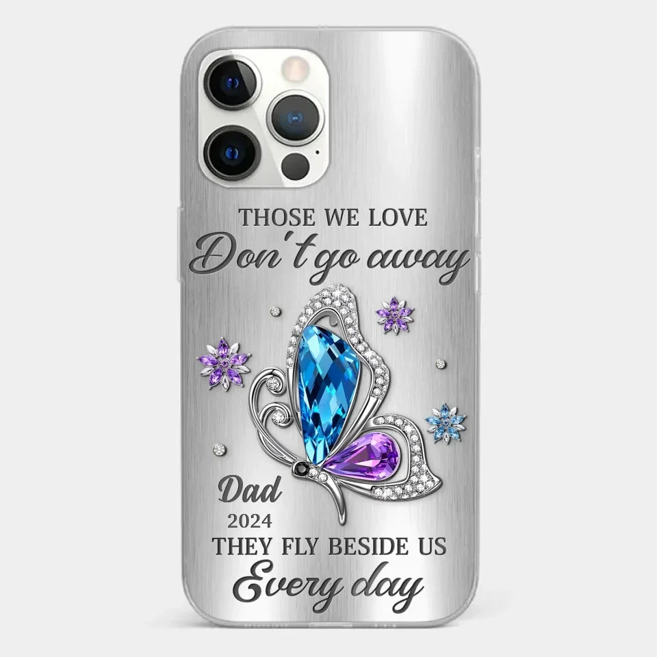 Those We Love Don't Go Away, They Fly Beside Us Every Day - Memorial Personalized Custom Clear Phone Case - Sympathy Gift For Family Members 12 Those We Love Don't Go Away, They Fly Beside Us Every Day - Memorial Personalized Custom Clear Phone Case - Sympathy Gift For Family Members - Image 12