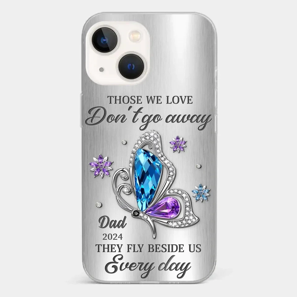 Those We Love Don't Go Away, They Fly Beside Us Every Day - Memorial Personalized Custom Clear Phone Case - Sympathy Gift For Family Members 14 Those We Love Don't Go Away, They Fly Beside Us Every Day - Memorial Personalized Custom Clear Phone Case - Sympathy Gift For Family Members - Image 14