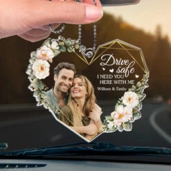 Custom Photo Drive Safe, My Heart Rides With You - Couple Personalized Custom Car Ornament - Acrylic Custom Shaped - Gift For Husband Wife, Anniversary -Pawfect House Sale 675bf594f1d1d
