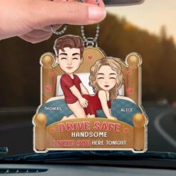 Drive Safe Handsome I Need You Here Tonight - Couple Personalized Custom Car Ornament - Acrylic Custom Shaped - Gift For Husband Wife, Anniversary -Pawfect House Sale 675cdfeda105b