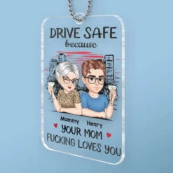 Drive Safe Because Your Mom Loves You - Family Personalized Custom Car Ornament - Acrylic Custom Shaped - Gift For Daughter, Son -Pawfect House Sale 67766fa5f01ae
