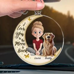I Love You To The Moon And Back - Dog & Cat Personalized Custom Car Ornament - Acrylic Custom Shaped - Gift For Pet Owners, Pet Lovers -Pawfect House Sale 67b1c88637481
