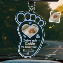 Custom Photo Drive Safe For Your Baby - Family Personalized Custom Car Ornament - Acrylic Custom Shaped - Father's Day, Gift For Dad