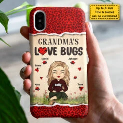 Grandma's Love Bugs - Gift For Mom, Grandma - Personalized Phone Case -Pawfect House Sale 7.AD cdb5dc16 bacd 446f b99a f6a9e1b67f9e